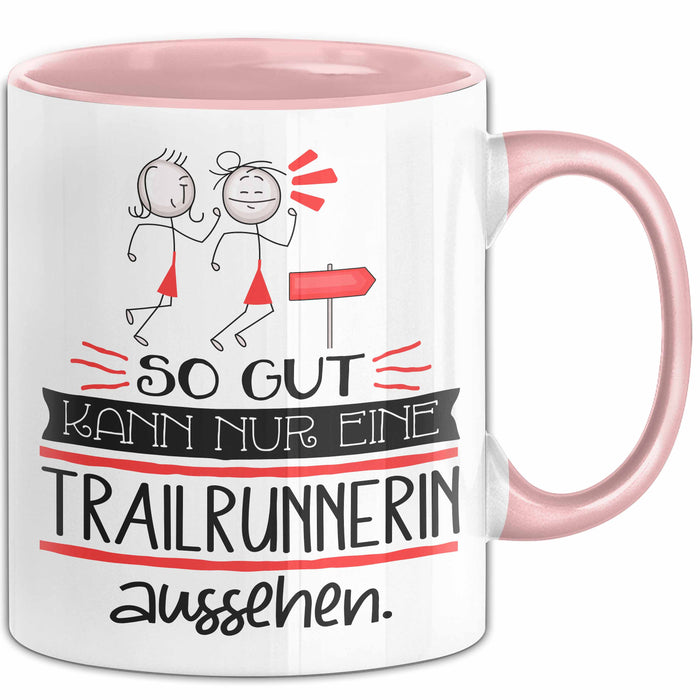 Trailrunnerin Geschenk Tasse So Gut Kann Nur Eine Trailrunnerin Aussehen Geschenkidee Geburtstag Weihnachten Lustig Rosa Trendation