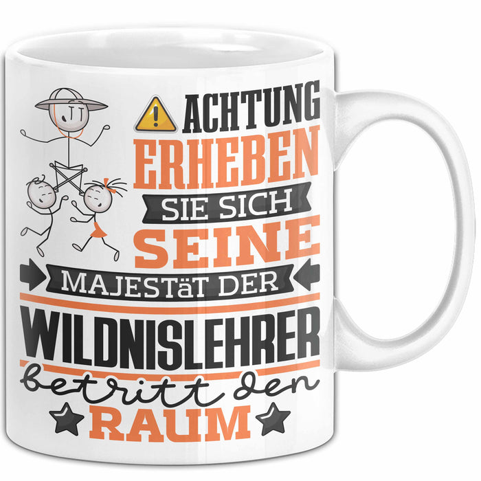 Wildnislehrer Geschenk Tasse Lustiger Spruch Erheben Sie Sich Der Wildnislehrer Betritt den Raum Weiß Trendation