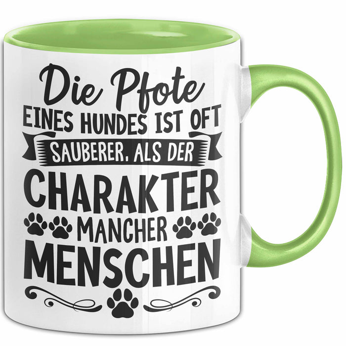Hundebesitzer Tasse Geschenk Hunde Tasse Mit Spruch Pfote Eines Hundes Ist Oft Sauberer Als Der Charakter Mancher Menschen Grün Trendation