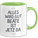 Beate Tasse Geschenk Alles Ist Gut Beate Ist Jetz Da Geschenkidee Becher mit Name Grün Trendation
