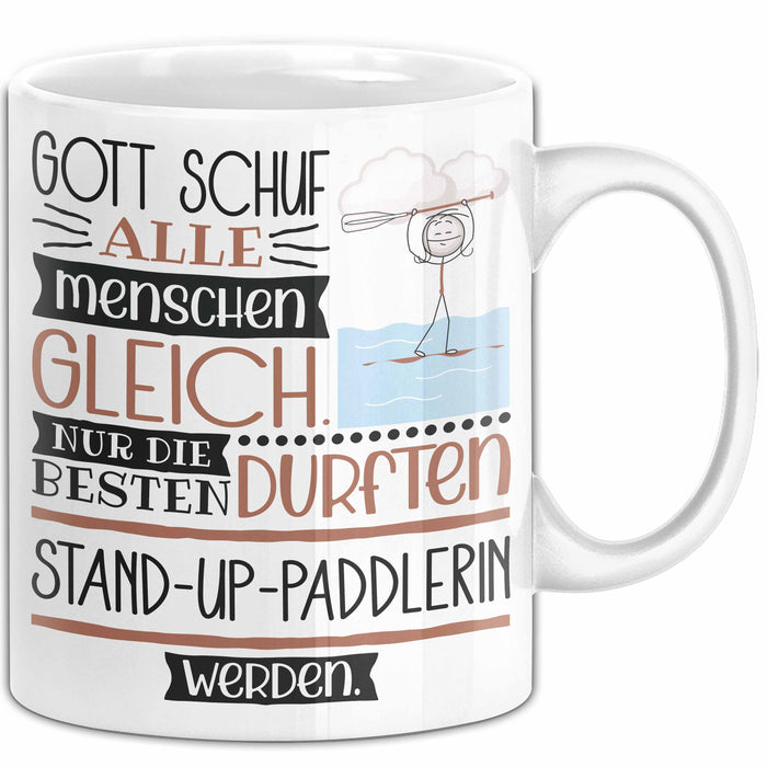 Stand-Up-Paddlerin Geschenk Becher Tasse Gott Schuf Alle Menschen Gleich Nur Die Besten Durfeten Stand-Up-Paddlerin Werden Geschenkidee Lustig Weiß Trendation