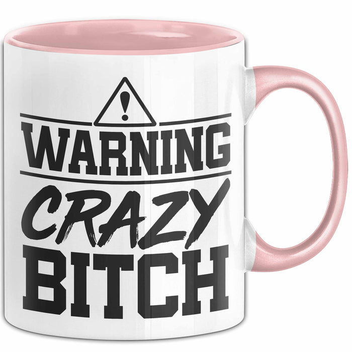 Humor Tasse Warning Crazy Bit*** Geschenkidee Verrückte Kollegin Kaffee-Becher Rosa Trendation