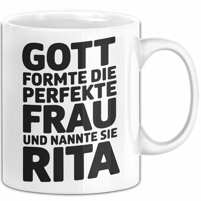 Rita Tasse Geschenk Gott Formte Die Perfekte Frau Rita Geschenkidee Weiß Trendation
