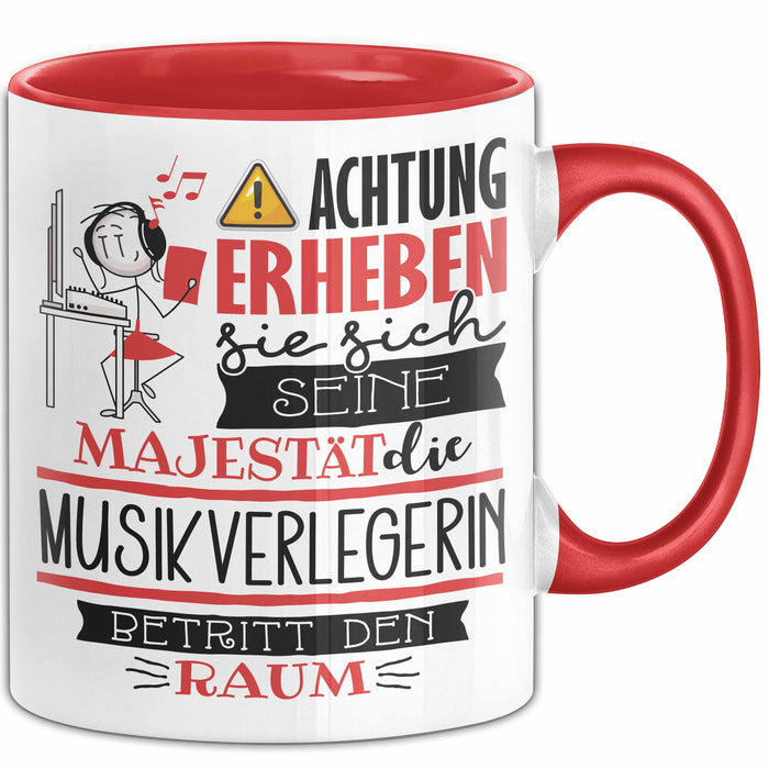 Musikverlegerin Tasse Geschenk Lustiger Spruch Bitte Erheben Sie Sich Seine Majestät Die Musikverlegerin Betritt Den Raum Rot Trendation