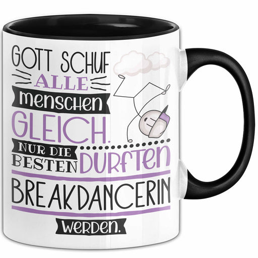 Breakdancerin Geschenk Becher Tasse Gott Schuf Alle Menschen Gleich Nur Die Besten Durfeten Breakdancerin Werden Geschenkidee Lustig Trendation