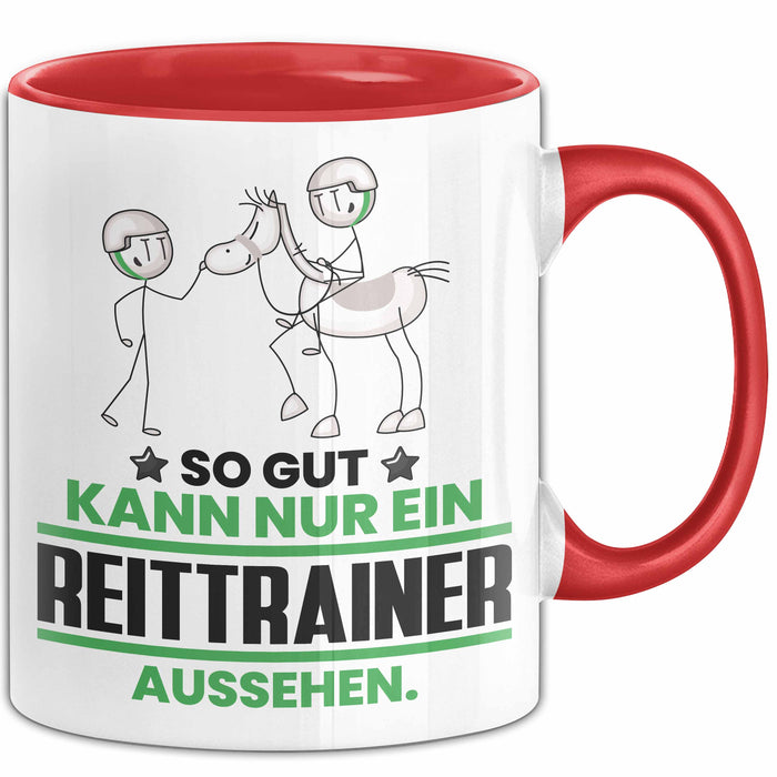 Reittrainer Geschenk Tasse So Gut Kann Nur Ein Reittrainer Aussehen Geschenkidee Kaffee-Becher Rot Trendation