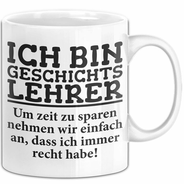 Geschichtslehrer Unterricht Tasse Geschenk Lustige Geschenkidee Spruch Ich Bin Geschichtslehrer Weiß Trendation