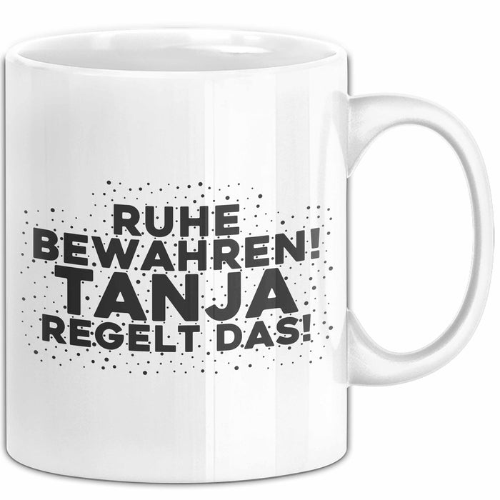 Tanja Tasse Ruhe Bewahren! Tanja Regelt Das! Geschenk