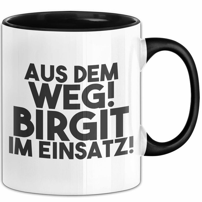 Birgit Tasse Aus Dem Weg! Birgit Im Einsatz! Geschenk