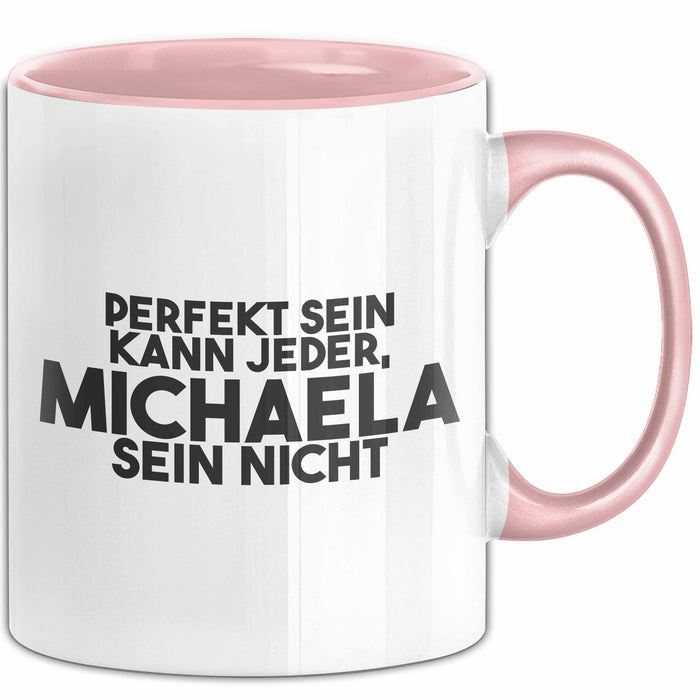 Michaela Tasse Perfekt Sein Kann Jeder, Michaela Sein Nicht Geschenk