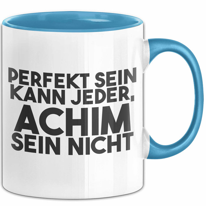 Achim Tasse Perfekt Sein Kann Jeder, Achim Sein Nicht Geschenk