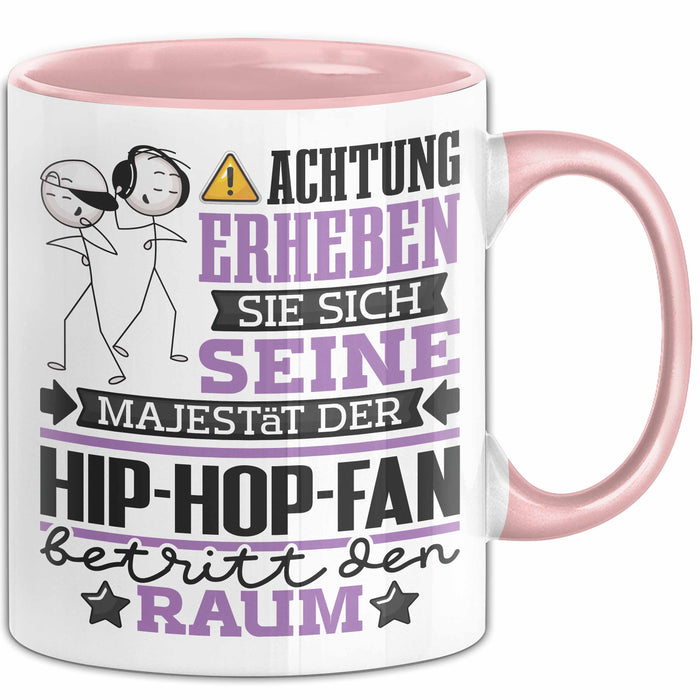 Hip-Hop-Fan Geschenk Tasse Lustiger Spruch Erheben Sie Sich Der Hip-Hop-Fan Betritt den Raum Rosa Trendation