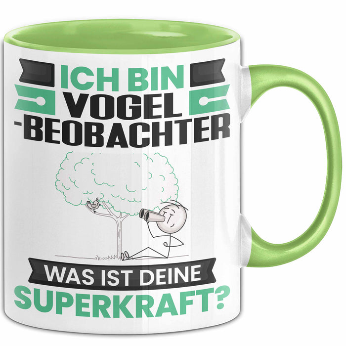 Vogelbeobachter Tasse Geschenk für Vogelbeobachter Geburtstag Lustiger Spruch Kaffee-Becher Was Ist Deine Superkraft Grün Trendation