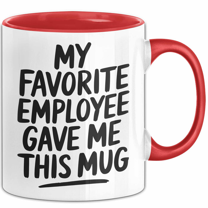 Chef Tasse Geschenk My Favorite Employee Gave Me This Mug Geschenkidee Boss Rot Trendation
