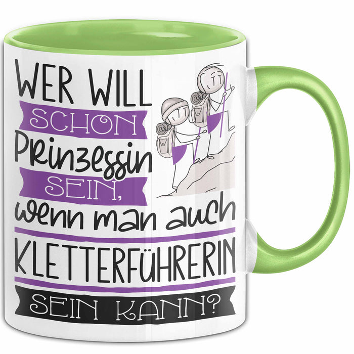 Kletterführerin Tasse Geschenk Spruch Wer Will Schon Prinzessin Sein Wenn Man Auch Kletterführerin Sein Kann Grün Trendation