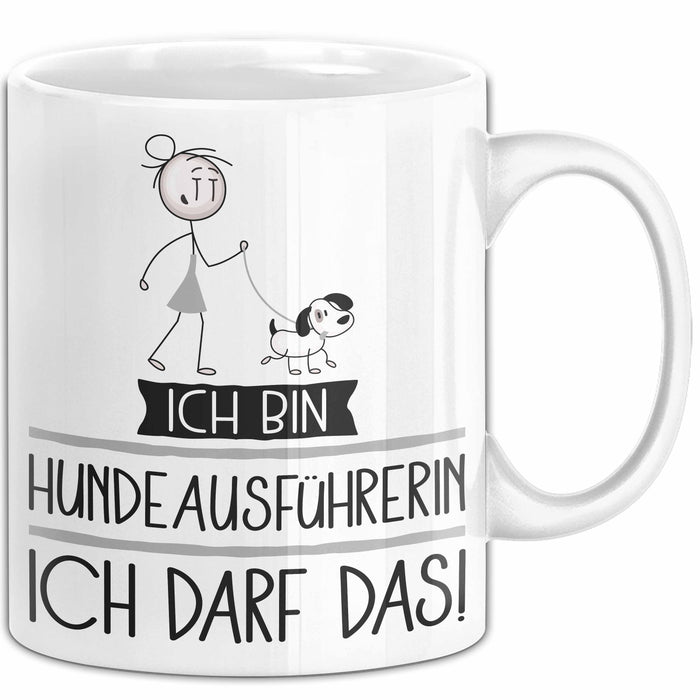 Geschenk für Hundeausführerin Tasse Lustige Geschenkidee Geburtstag Ich Bin Hundeausführerin Ich Darf Das Weiß Trendation