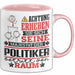 Politiker Geschenk Tasse Lustiger Spruch Erheben Sie Sich Der Politiker Betritt den Raum Rosa Trendation