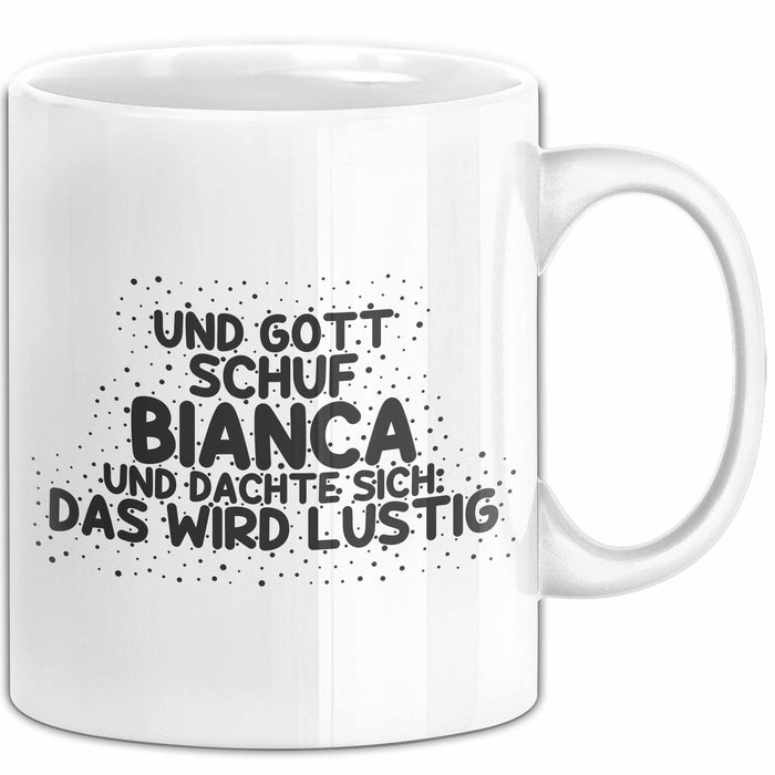 Bianca Tasse Und Gott Schuf Bianca Und Dachte Sich: Das Wird Lustig