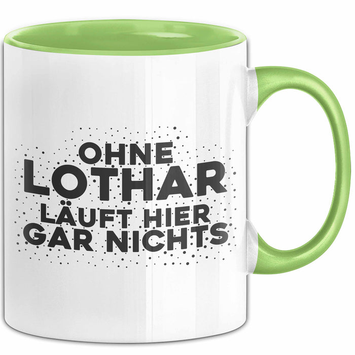 Lothar Tasse Ohne Lothar Laeuft Hier Gar Nichts Geschenk