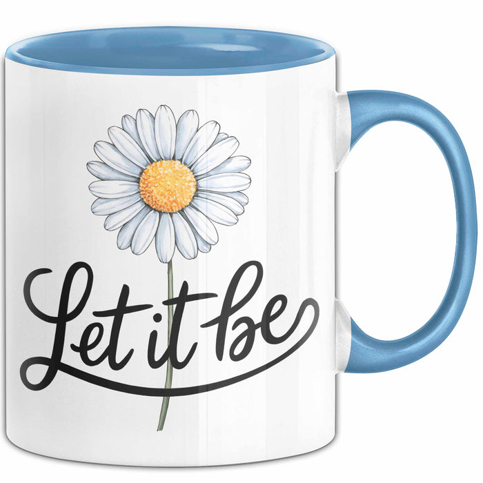 Gänseblümchen Blume Tasse Geschenk Lustige Geschenkidee Spruch Lass Es Geschehen Blau Trendation