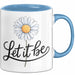 Gänseblümchen Blume Tasse Geschenk Lustige Geschenkidee Spruch Lass Es Geschehen Blau Trendation