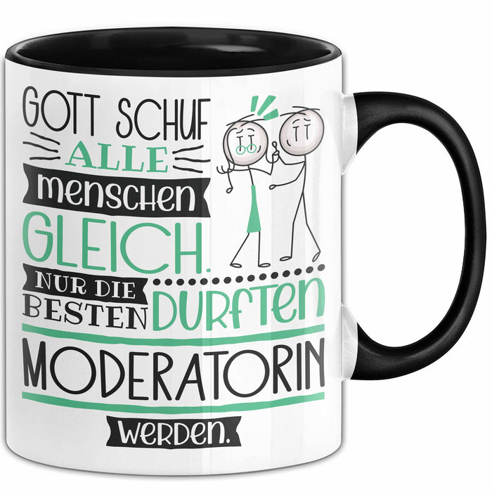 Moderatorin Geschenk Becher Tasse Gott Schuf Alle Menschen Gleich Nur Die Besten Durfeten Moderatorin Werden Geschenkidee Lustig Schwarz Trendation