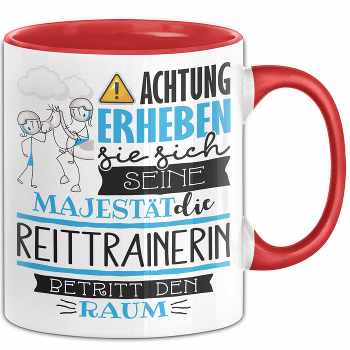 Reittrainerin Tasse Geschenk Lustiger Spruch Bitte Erheben Sie Sich Seine Majestät Die Reittrainerin Betritt Den Raum Rot Trendation