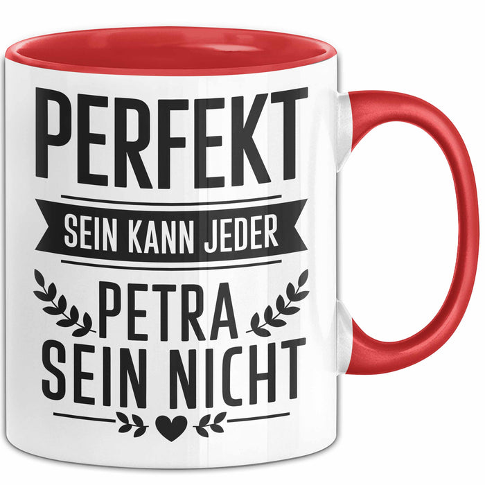 Petra Tasse Geschenk Perfekt Sein Kann Jeder Geschenkidee Geburtstag Rot Trendation