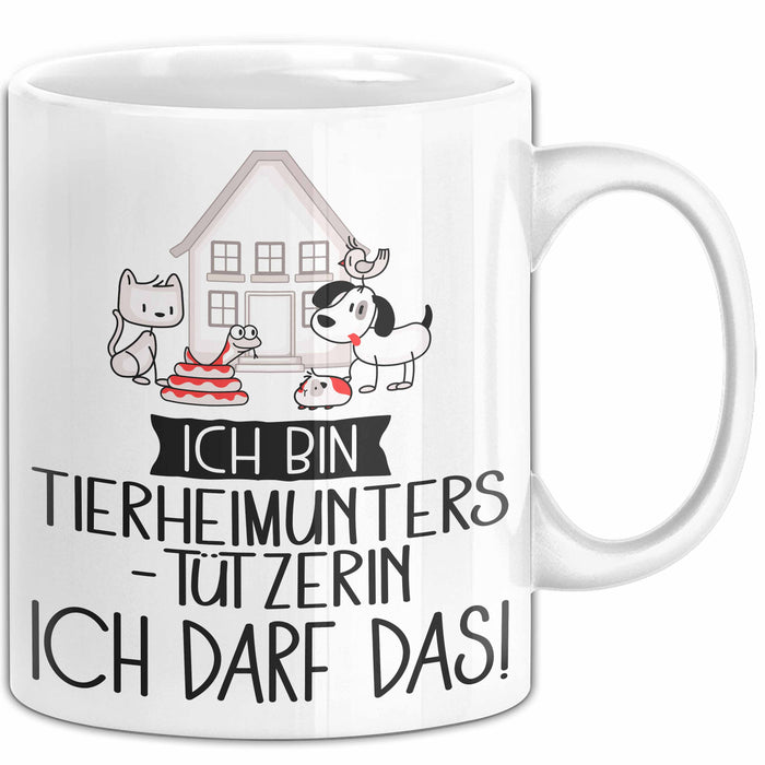 Geschenk für Tierheimunterstützerin Tasse Lustige Geschenkidee Geburtstag Ich Bin Tierheimunterstützerin Ich Darf Das Weiß Trendation