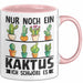 Kaktus-Sammler Tasse Geschenk Nur Noch Ein Kaktus Ich Schwöre Es Rosa Trendation