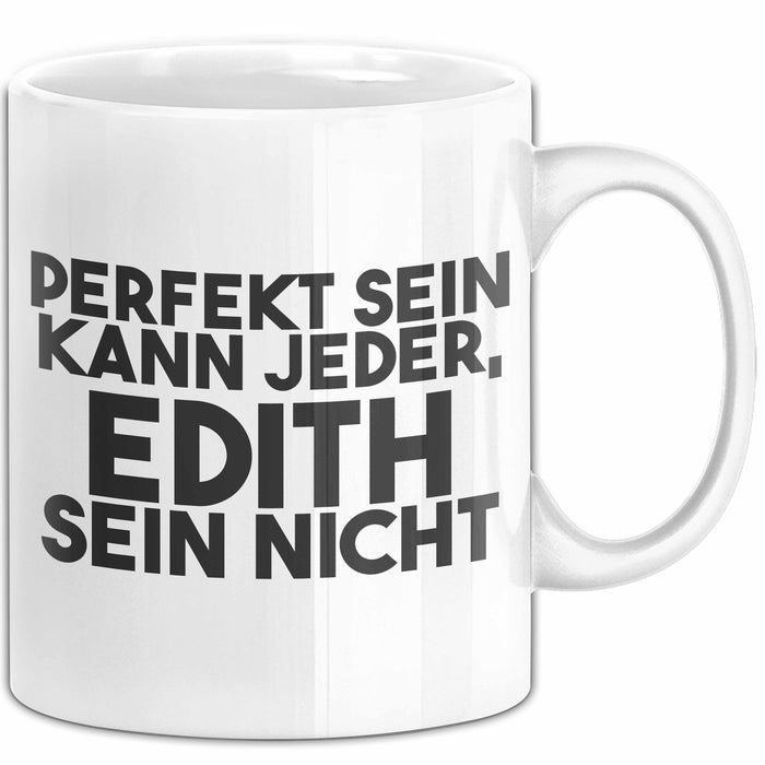Edith Tasse Perfekt Sein Kann Jeder, Edith Sein Nicht Geschenk