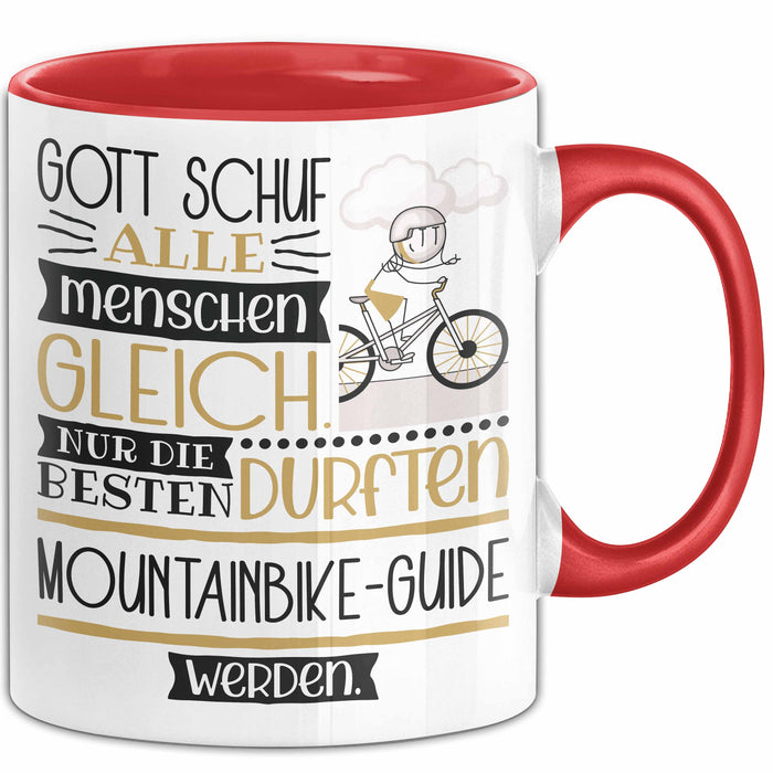 Mountainbike-Guide Geschenk Becher Tasse Gott Schuf Alle Menschen Gleich Nur Die Besten Durfeten Mountainbike-Guide Werden Geschenkidee Lustig Rot Trendation