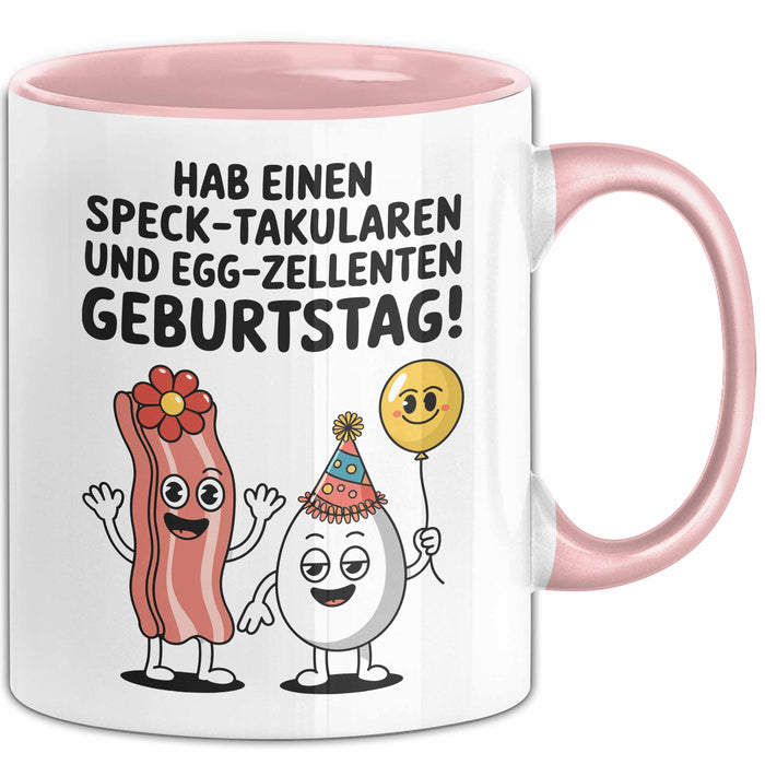 Geburtstagsfeier Tasse Geschenk Lustige Geschenkidee Spruch Hab Einen Speck Takularen Und Egg Zelletten Geburtstag Rosa Trendation