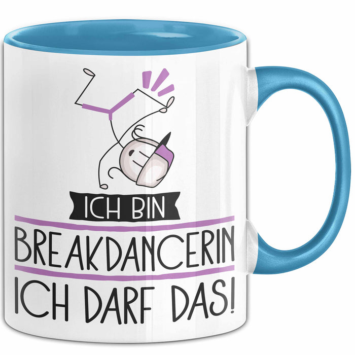 Geschenk für Breakdancerin Tasse Lustige Geschenkidee Geburtstag Ich Bin Breakdancerin Ich Darf Das Blau Trendation