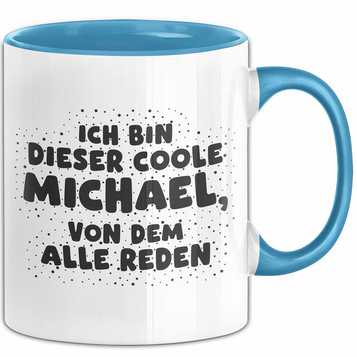 Michael Tasse Ich Bin Dieser Coole Michael, Von Dem Alle Reden Geschenk