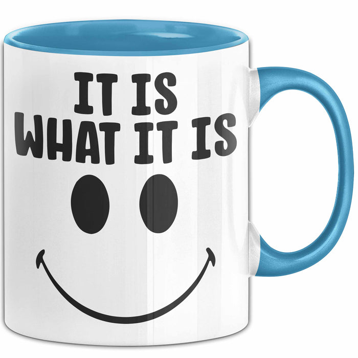 Spruch Tasse Geschenk It Is What It Is Geschenkidee Becher Blau Trendation