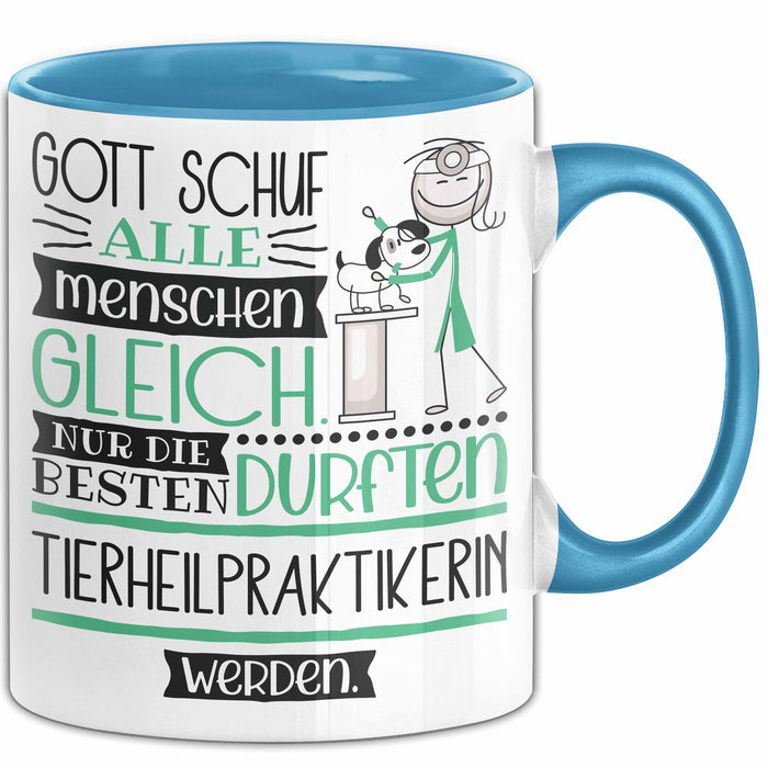 Tierheilpraktikerin Geschenk Becher Tasse Gott Schuf Alle Menschen Gleich Nur Die Besten Durfeten Tierheilpraktikerin Werden Geschenkidee Lustig Blau Trendation