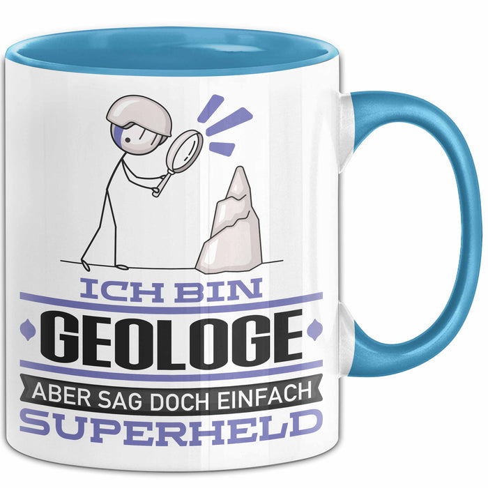 Geologe Geschenk Tasse Ich Bin Geologe Aber Sag Doch Einfach Superheld Lustige Geschenkdiee für Geologe Kaffee-Becher Blau Trendation