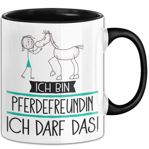 Geschenk für Pferdefreundin Tasse Lustige Geschenkidee Geburtstag Ich Bin Pferdefreundin Ich Darf Das Trendation