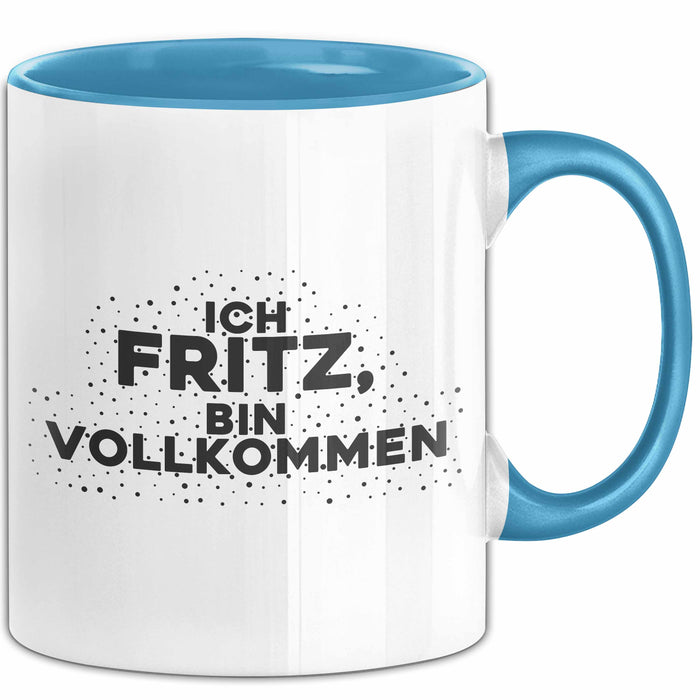 Fritz Tasse Ich Fritz, Bin Vollkommen Geschenk
