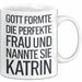 Katrin Tasse Geschenk Gott Formte Die Perfekte Frau Katrin Geschenkidee Weiß Trendation