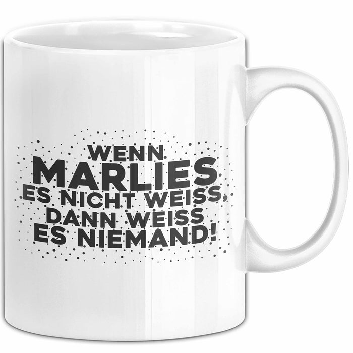 Marlies Tasse Wenn Marlies Es Nicht Weiss, Dann Weiss Es Niemand! Geschenk