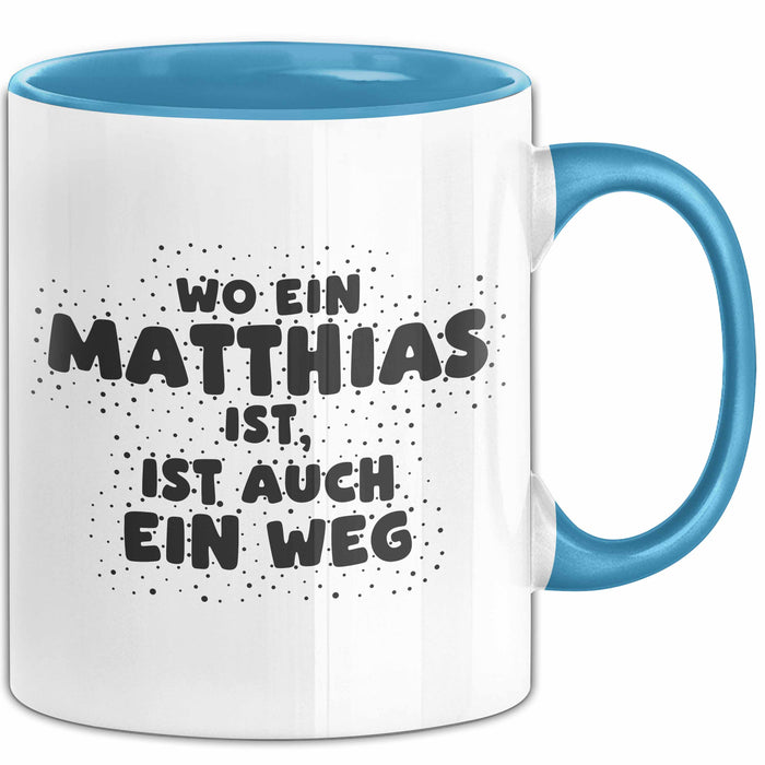 Matthias Tasse Wo Ein Matthias Ist, Ist Auch Ein Weg Geschenk