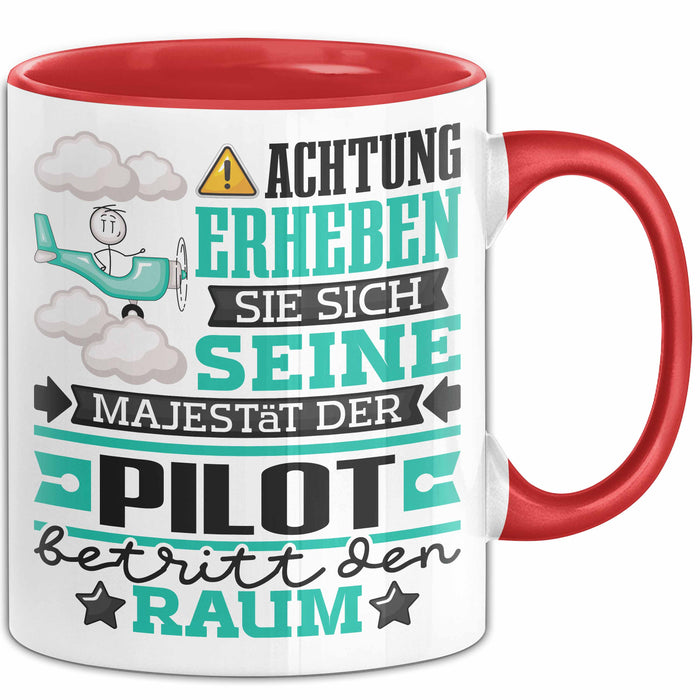 Pilot Geschenk Tasse Lustiger Spruch Erheben Sie Sich Der Pilot Betritt den Raum Rot Trendation