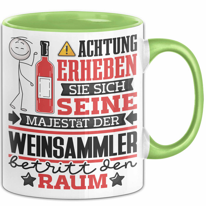 Weinsammler Geschenk Tasse Lustiger Spruch Erheben Sie Sich Der Weinsammler Betritt den Raum Grün Trendation