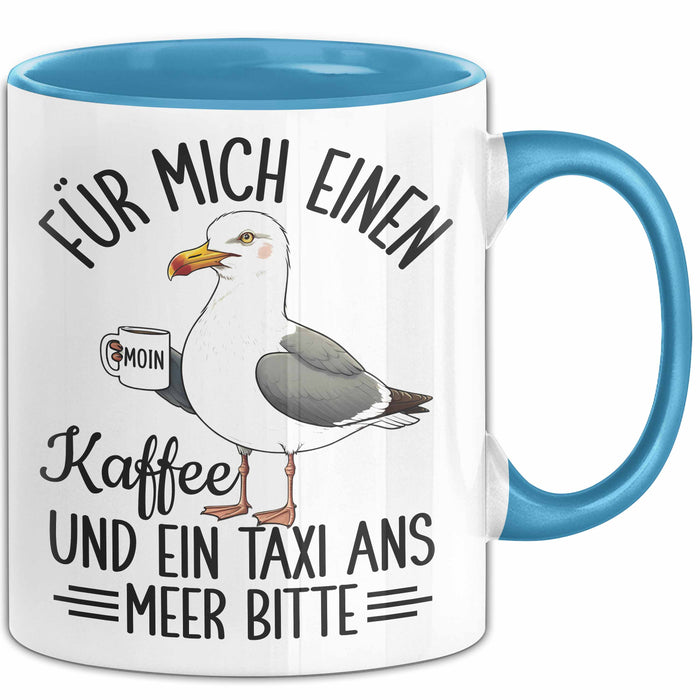 Nordsee Tasse Geschenk Für Mich Einen Kaffee Und Ein Taxi And Meer Bitte Geschenkidee Sylt Norderney Blau Trendation