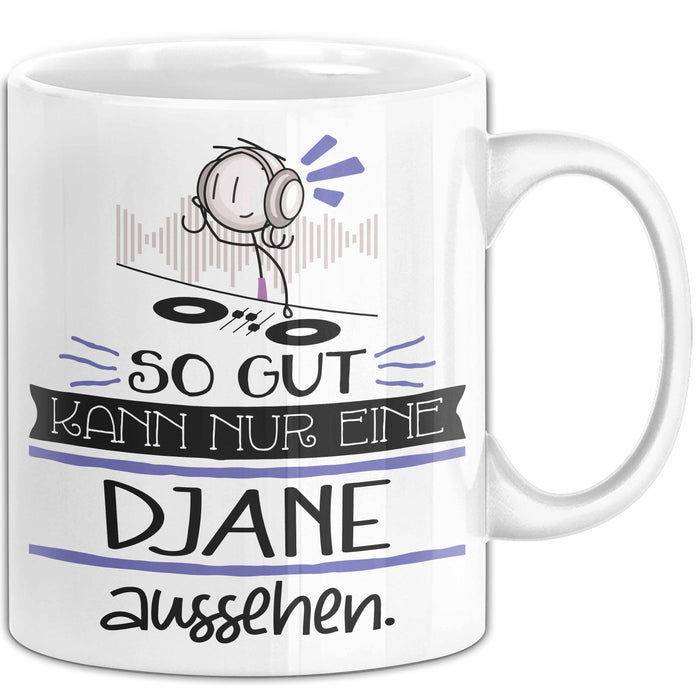 DJane Geschenk Tasse So Gut Kann Nur Eine DJane Aussehen Geschenkidee Geburtstag Weihnachten Lustig Weiß Trendation