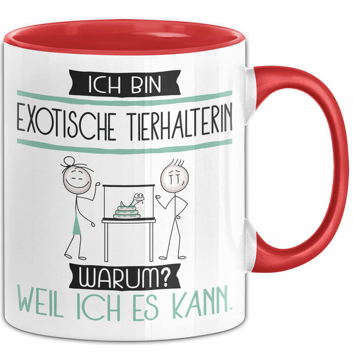 Exotische Tierhalterin Tasse Geschenk Ich Bin Exotische Tierhalterin Warum Weil Ich Es Kann Geschenkidee Geburtstag Rot Trendation