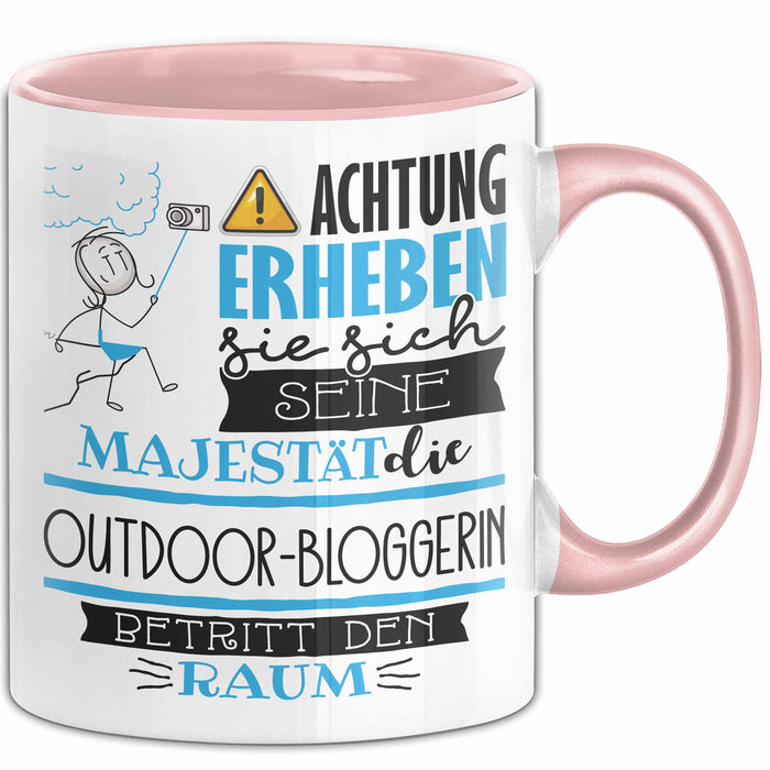 Outdoor-Bloggerin Tasse Geschenk Lustiger Spruch Bitte Erheben Sie Sich Seine Majestät Die Outdoor-Bloggerin Betritt Den Raum Rosa Trendation