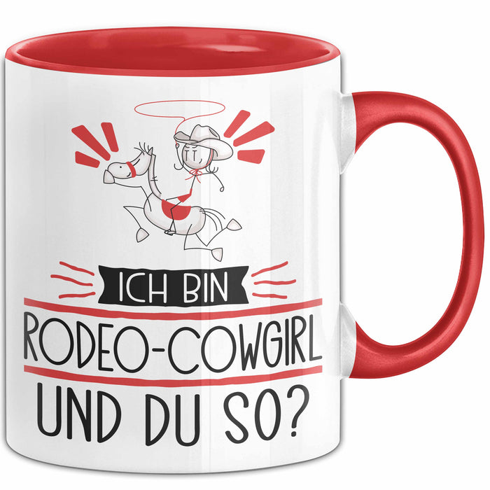 Rodeo-Cowgirl Tasse Geschenk Ich Bin Rodeo-Cowgirl Und Du So Geschenkidee Lustiger Spruch Becher Rot Trendation